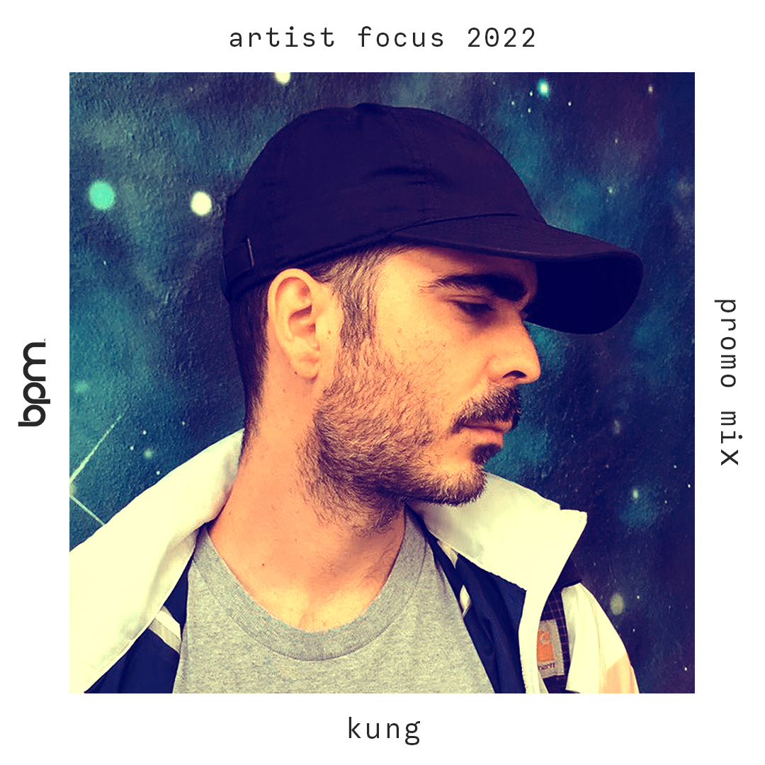 Kung – Artist Focus 2022 #6