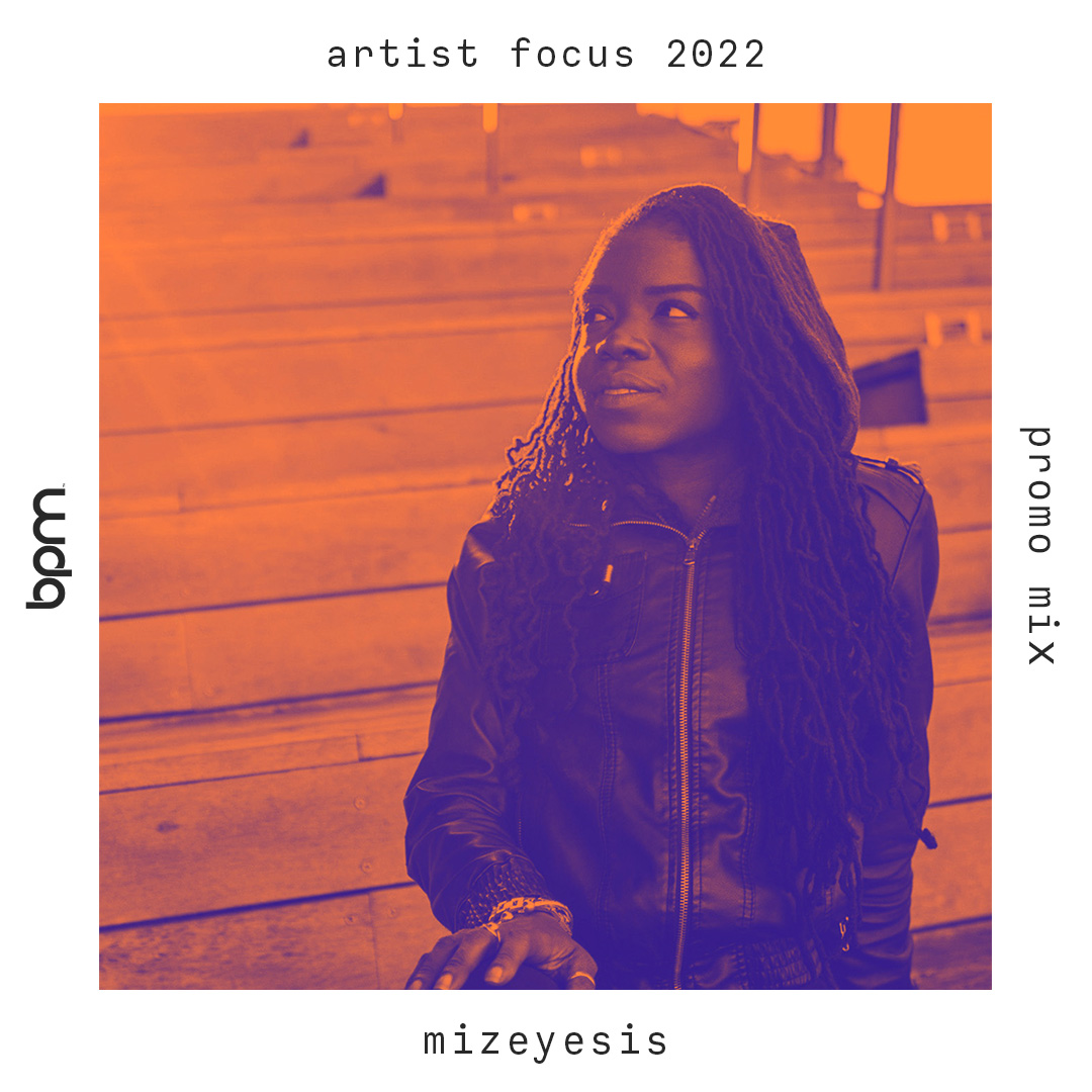 Mizeyesis - BPM Artist Focus 2022 #8