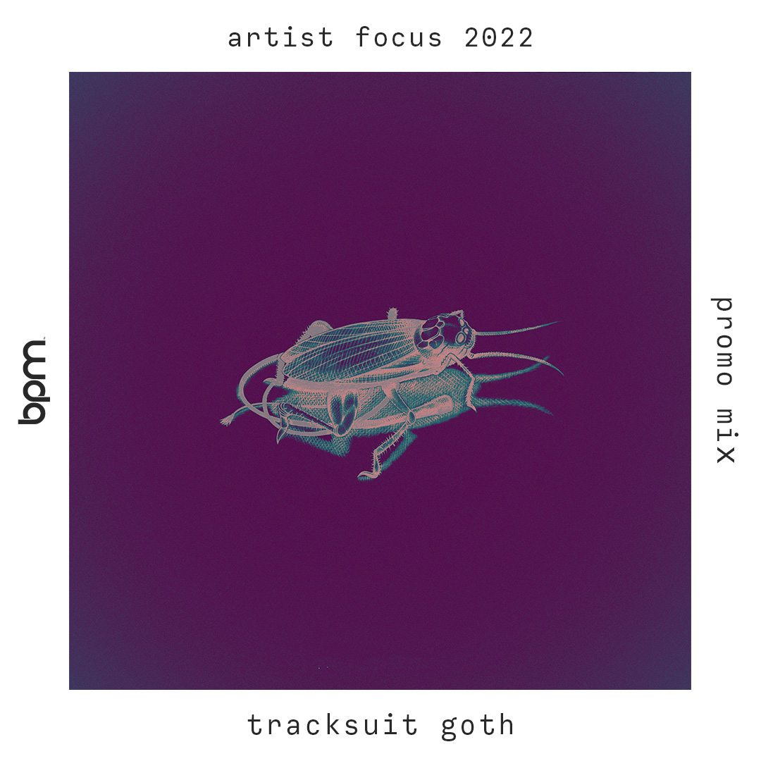 Tracksuit Goth – Artist Focus 2022 #7