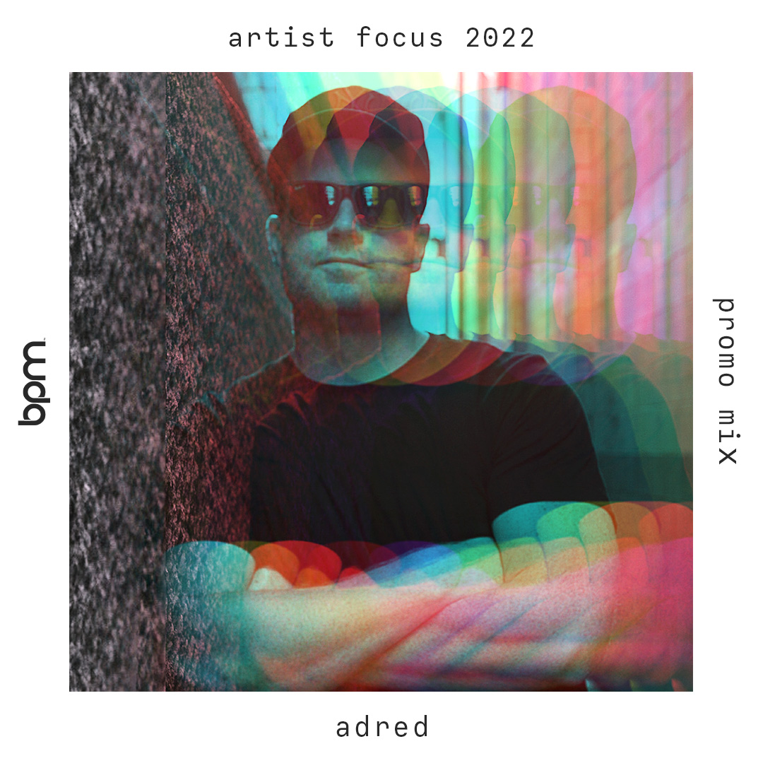 Adred - BPM Artist Focus 2022 #10
